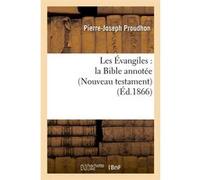 Les Évangiles : la Bible annotée (Nouveau testament) (Éd.1866) Collectif (Auteur)