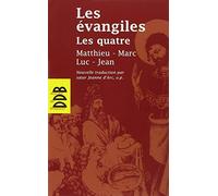 Les Évangiles Les Quatre : Matthieu Marc Luc Jean