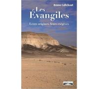 Les Evangiles. Leurs origines, leurs exégèses