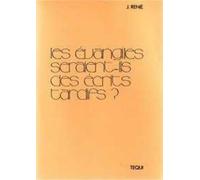 Les Evangiles Seraient-Ils des Ecrits Tardifs ?