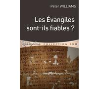 Les évangiles sont-ils fiables? Quelles sont les preuves de la fiabilité des Évangiles? - Peter Williams - Cle Eds - broché - Etude