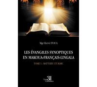 Les évangiles synoptiques en makoua-français-lingala Tome 1 : Matthieu et Marc - Hervé Itoua - Trois Colonnes - broché - Méthode de langue
