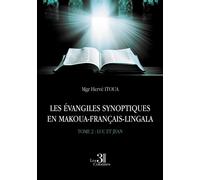 Les évangiles synoptiques en makoua-français-lingala Tome 2 : Luc et Jean - Hervé Itoua - Trois Colonnes - broché - Dictionnaire et encyclopédie