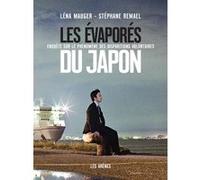 Les Evaporés du Japon Léna Mauger (Auteur), Stéphane Remael (Photographie)
