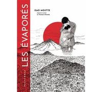 Les évaporés Isao Moutte (Auteur), Thomas B. Reverdy (Auteur)
