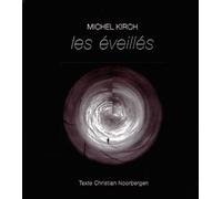Les éveillés - Michel Kirch - La Manufacture De L'image - relié - Monographie