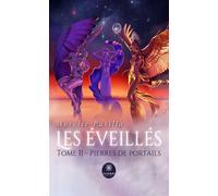 Les Éveillés Tome II - Pierres de portails - Aurelie Pavilla - Le Lys Bleu - broché - Roman