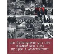 Les Évènements Qui Ont Changé Nos Vies De 1950 À Aujourd'hui
