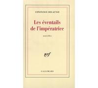 Les éventails de l'impératrice - nouvelles - Constance Delaunay - Gallimard - Livre