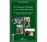 Les Evêques d'Afrique et le concile Vatican II Participation, contribution et application du Synode des Evêques de 1994 - Alfred Guy Bwidi Kitambala - L'harmattan - broché - Livre