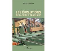 Les évolutions de la scierie française - Maurice Chalayer - L'harmattan - broché - Etude