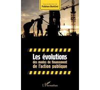 Les évolutions des modes de financement de l'action publique - Fabien Bottini - L'harmattan - broché - Etude