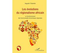 Les évolutions du régionalisme africain – Le fonctionnement des Communautés économiques régionales