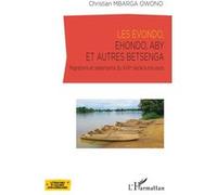 Les Evondo, Ehondo, Aby et autres Betsenga Christian Mbarga Owono (Auteur)