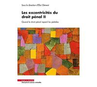 Les excentricités du droit pénal II Quand le droit pénal reperd les pédales - Éloi Clément - Mare & Martin - broché - Etude