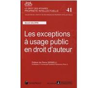 Les exceptions a usage public en droit d auteur Benoît Galopin (Auteur)