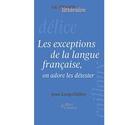 Les exceptions de la langue française: On adore les détester
