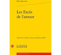 Les Excès de l'amour Eliza Haywood (Auteur), Alain Montandon (Direction), Françoise Lavocat (Direction)