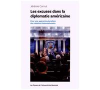Les Excuses Dans La Diplomatie Américaine - Pour Une Approche Pluraliste Des Relations Internationales