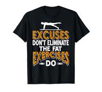 Les Excuses Ne Brûlent Pas De Graisse L’exercice Oui T-Shirt