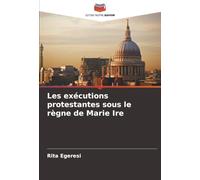 Les exécutions protestantes sous le règne de Marie Ire