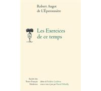 Les Exercices de ce temps - Robert Angot de L'Éperonnière - Societe Des Textes Francais Modernes - relié - Livre