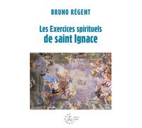 Les Exercices spirituels de Saint Ignace