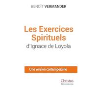 Exercices spirituels. Une version contemporaine présentée et établie par Benoît Vermander