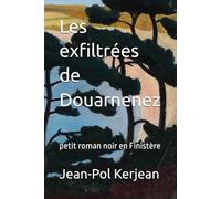 Les exfiltrées de Douarnenez: petit roman noir en Finistère