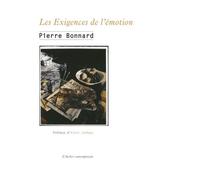 Les exigences de l'émotion - Pierre Bonnard - L'atelier Contemporain - broché - Essai