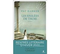 Les Exilées de Troie Pat Barker (Auteur), Laurent Bury (Traduction)