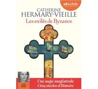 Les Exilés de Byzance Livre audio 2 CD MP3 - Catherine Hermary-Vieille - Audiolib - Texte lu (CD) - Textes lus CD