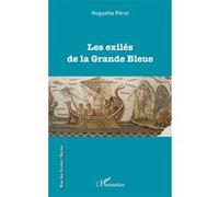 Les exilés de la Grande Bleue Huguette Pérol (Auteur)