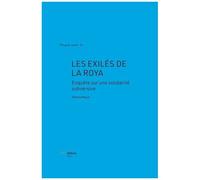 Les Exilés De La Roya - Enquête Sur Une Solidarité Subversive