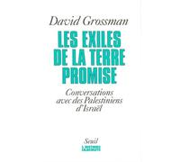 Les Exilés de la Terre promise. Conversations avec des Palestiniens d'Israël - David Grossman - Seuil - broché - Livre