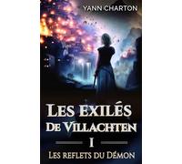 Les exilés de Villachten: Tome 1 - Les reflets du démon