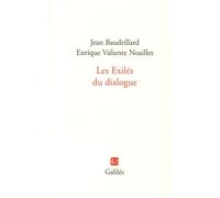 Les exilés du dialogue Jean Baudrillard (Auteur), Enrique Valiente-Noailles (Auteur)