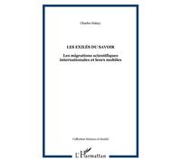 Les exilés du savoir Les migrations scientifiques internationales et leurs mobiles - Charles Halary - L'harmattan - broché - Livre
