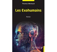 Les Exohumains Roman - Thomas Michaud - Les Impliqués - broché - Roman
