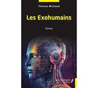 Les Exohumains Thomas Michaud (Auteur)