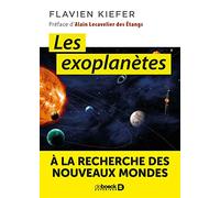 Les Exoplanètes - A La Recherche Des Nouveaux Mondes