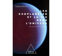 Les Éxoplanètes et la vie dans l'Univers A la recherche de nos origines - Stéphane Mazevet - Odile Jacob - broché - Essai
