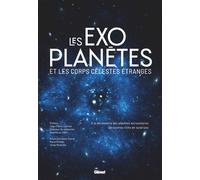 Jean-Pierre Luminet (Préface) – Les exoplanètes et les corps célestes étranges – Glénat – Cartonné