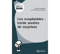 Les exoplanètes : trente années de surprises Trente années de surprises - James Lequeux - Edp Sciences - broché - Essai