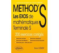 Les exos de Method’S Maths Terminale S enseignement spécifique et de spécialité Enseignement spécifique et de spécialité - Bruno Clément - Ellipses - broché - Scolaire / Universitaire