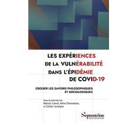 Les expériences de la vulnérabilité dans l'épidémie de Covid-19 Croiser les savoirs philosophiques et sociologiques - Cécile Lavergne - Presses Universitaires Du Septen-Trion - broché - Essai