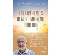 Les Expériences de Mort Imminente pour tous: Un défi pour vivre dans l'Espérance
