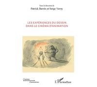 Les expériences du dessin dans le cinéma d'animation - Patrick Barrès - L'harmattan - broché - Etude