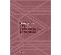 Les expériences siriennes - Doris Lessing - La volte - broché - Roman