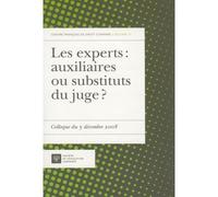 Les experts : auxiliaires ou substituts du juge ? Colloque du 5 décembre 2008 - Philippe Sarrailhé - Societe Legislation Comparee - broché - Etude